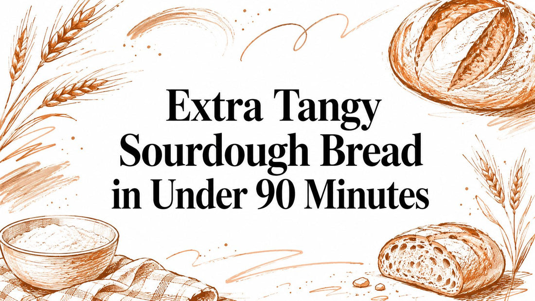 Extra Tangy Sourdough Bread in Under 90 Minutes