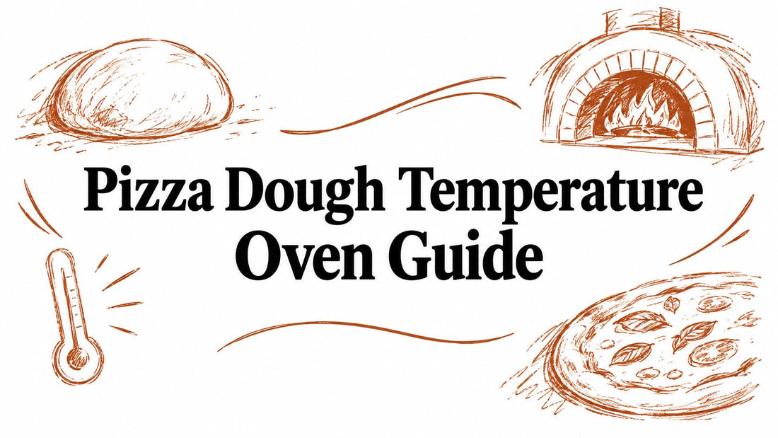 Pizza Dough Temperature Oven Guide